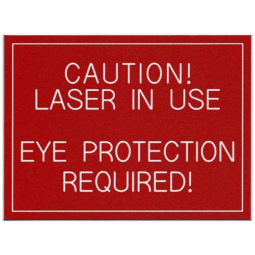 Office Sign (red): CAUTION! LASER IN USE EYE PROTECTION REQUIRED!