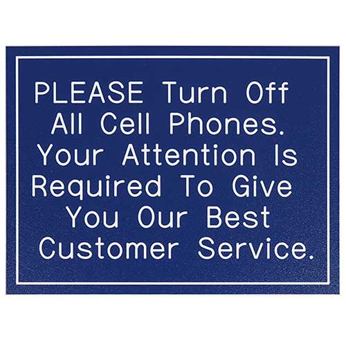 Office Sign (blue): PLEASE Turn Off All Cell Phones. Your Attention Is Required To Give You Our Best Customer Service.