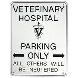 Office Sign (white): VETERINARY _________ PARKING <- ONLY -> ALL OTHERS WILL BE NEUTERED